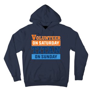 Volunteer On Saturday Titan On Sunday Hoodie