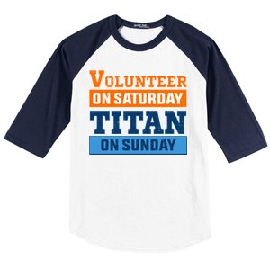 Volunteer On Saturday Titan On Sunday Baseball Sleeve Shirt