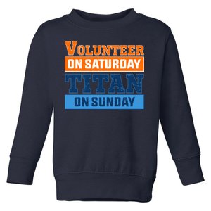 Volunteer On Saturday Titan On Sunday Toddler Sweatshirt