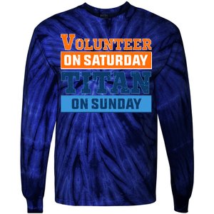 Volunteer On Saturday Titan On Sunday Tie-Dye Long Sleeve Shirt