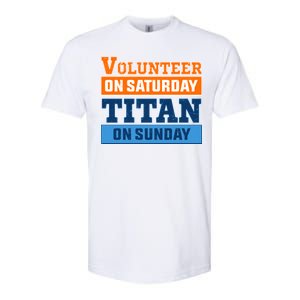 Volunteer On Saturday Titan On Sunday Softstyle CVC T-Shirt