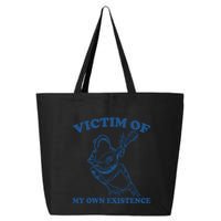 Victim Of My Own Existence Funny Meme Gag 25L Jumbo Tote