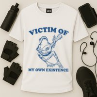 Victim Of My Own Existence Funny Meme Gag Cooling Performance Crew T-Shirt