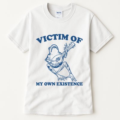 Victim Of My Own Existence Funny Meme Gag Tall T-Shirt