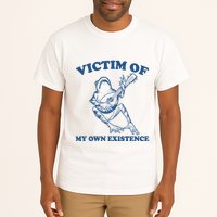 Victim Of My Own Existence Funny Meme Gag Tall T-Shirt