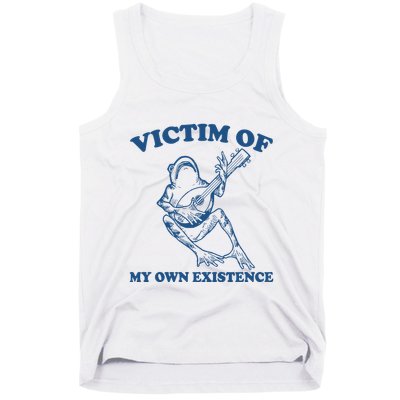 Victim Of My Own Existence Funny Meme Gag Tank Top