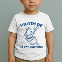 Victim Of My Own Existence Funny Meme Gag Toddler T-Shirt