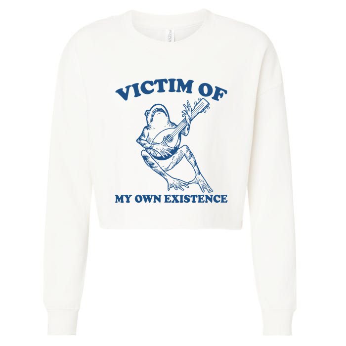 Victim Of My Own Existence Funny Meme Gag Cropped Pullover Crew