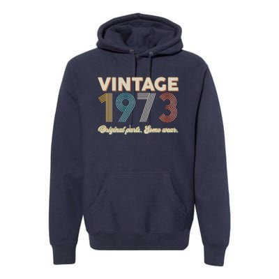 Vintage Original Parts Some Wear 1973 50th Birthday Premium Hoodie