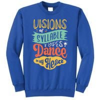 Visions Of Syllable Types Dance In My Head Dyslexia Gift Tall Sweatshirt