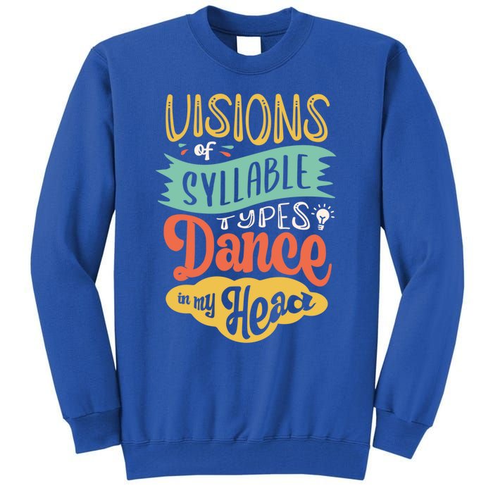 Visions Of Syllable Types Dance In My Head Dyslexia Gift Tall Sweatshirt