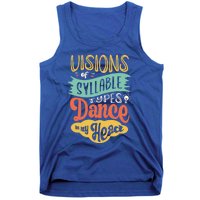 Visions Of Syllable Types Dance In My Head Dyslexia Gift Tank Top