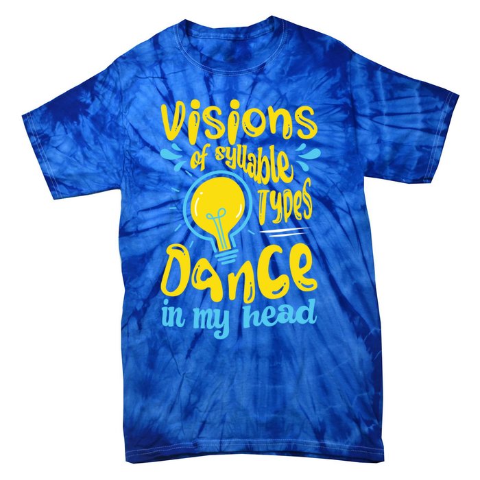 Visions Of Syllable Types Dance In My Head Dyslexia Meaningful Gift Tie-Dye T-Shirt