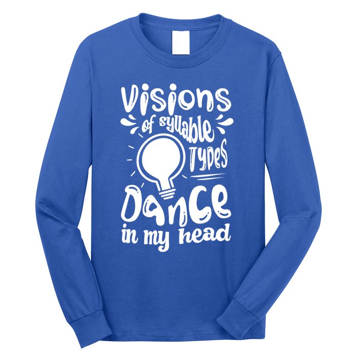 Visions Of Syllable Types Dance In My Head Dyslexia Gift Long Sleeve Shirt