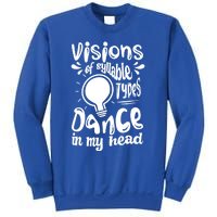 Visions Of Syllable Types Dance In My Head Dyslexia Gift Sweatshirt