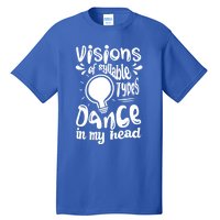 Visions Of Syllable Types Dance In My Head Dyslexia Gift Tall T-Shirt