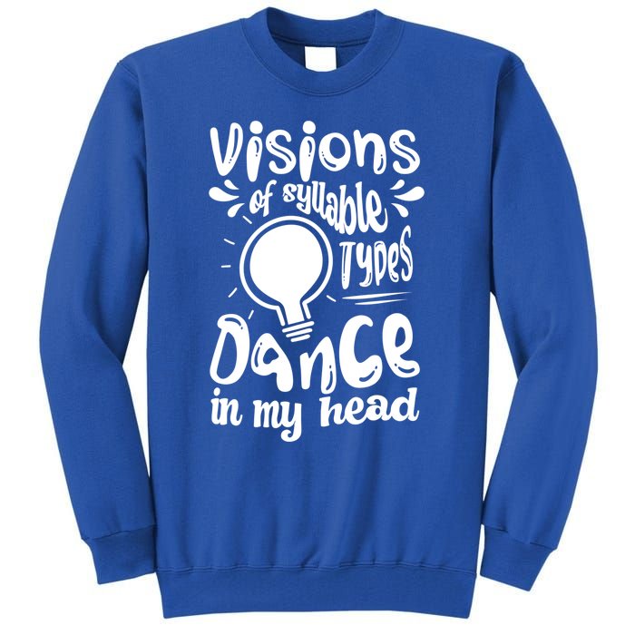 Visions Of Syllable Types Dance In My Head Dyslexia Gift Tall Sweatshirt