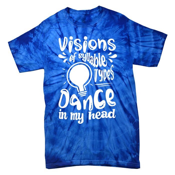 Visions Of Syllable Types Dance In My Head Dyslexia Gift Tie-Dye T-Shirt