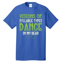 Visions Of Syllable Types Dance In My Head Dyslexia Gift Tall T-Shirt