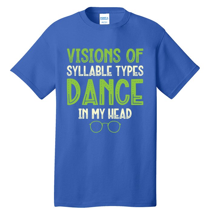 Visions Of Syllable Types Dance In My Head Dyslexia Gift Tall T-Shirt