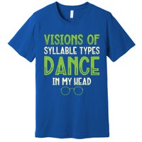 Visions Of Syllable Types Dance In My Head Dyslexia Gift Premium T-Shirt