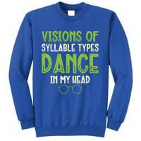 Visions Of Syllable Types Dance In My Head Dyslexia Gift Tall Sweatshirt