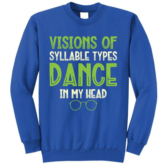 Visions Of Syllable Types Dance In My Head Dyslexia Gift Tall Sweatshirt