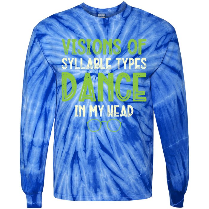 Visions Of Syllable Types Dance In My Head Dyslexia Gift Tie-Dye Long Sleeve Shirt