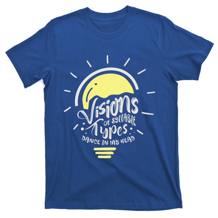 Visions Of Syllable Types Dance In My Head Dyslexia Meaningful Gift T-Shirt