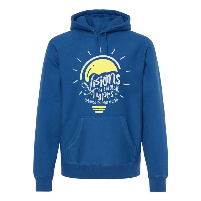 Visions Of Syllable Types Dance In My Head Dyslexia Meaningful Gift Premium Hoodie