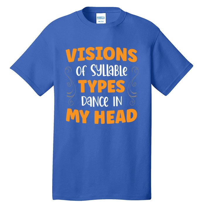 Visions Of Syllable Types Dance In My Head Dyslexia Great Gift Tall T-Shirt