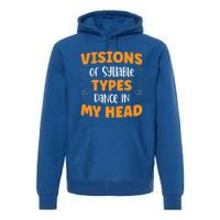 Visions Of Syllable Types Dance In My Head Dyslexia Great Gift Premium Hoodie