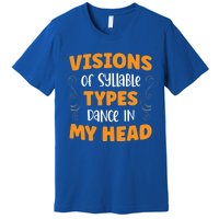 Visions Of Syllable Types Dance In My Head Dyslexia Great Gift Premium T-Shirt