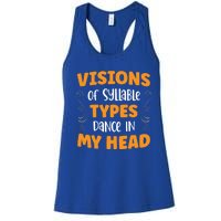 Visions Of Syllable Types Dance In My Head Dyslexia Great Gift Women's Racerback Tank