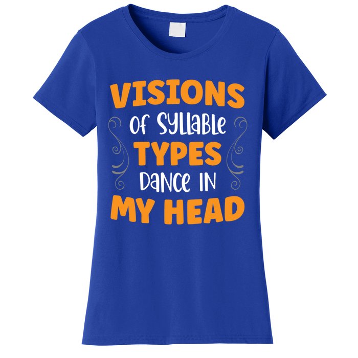 Visions Of Syllable Types Dance In My Head Dyslexia Great Gift Women's T-Shirt