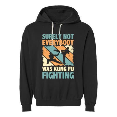 Vintage Outfit Surely Not Everybody Was Kung Fu Fighting Garment-Dyed Fleece Hoodie