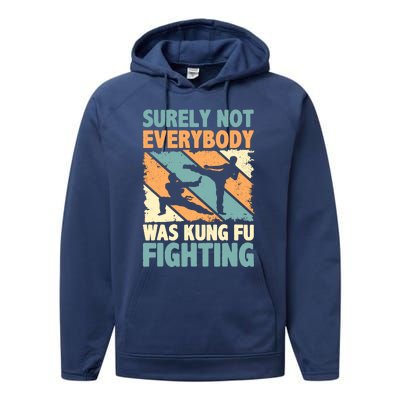 Vintage Outfit Surely Not Everybody Was Kung Fu Fighting Performance Fleece Hoodie