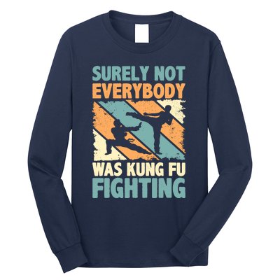 Vintage Outfit Surely Not Everybody Was Kung Fu Fighting Long Sleeve Shirt