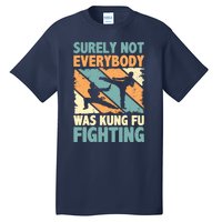 Vintage Outfit Surely Not Everybody Was Kung Fu Fighting Tall T-Shirt