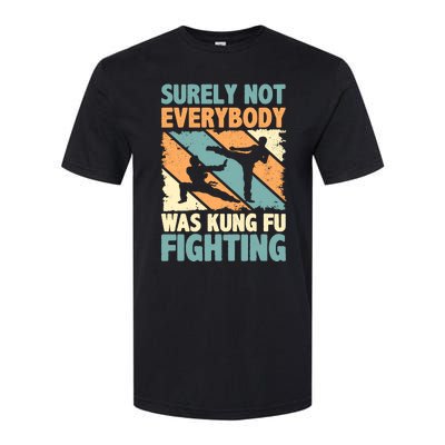 Vintage Outfit Surely Not Everybody Was Kung Fu Fighting Softstyle CVC T-Shirt