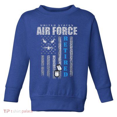 Veteran Of The United States Air Force Retired  Toddler Sweatshirt