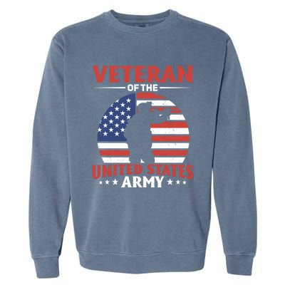 Veteran Of The United States Army Veterans Day Gift Garment-Dyed Sweatshirt