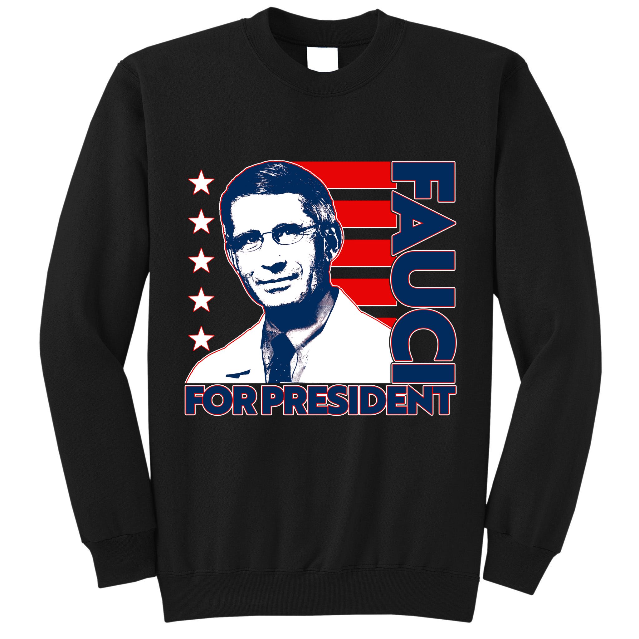 Vote Dr Fauci For President Tall Sweatshirt