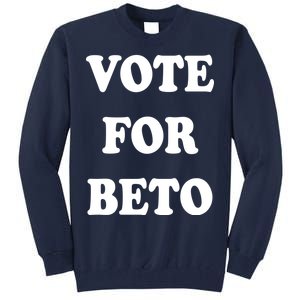 Vote For Beto Tall Sweatshirt