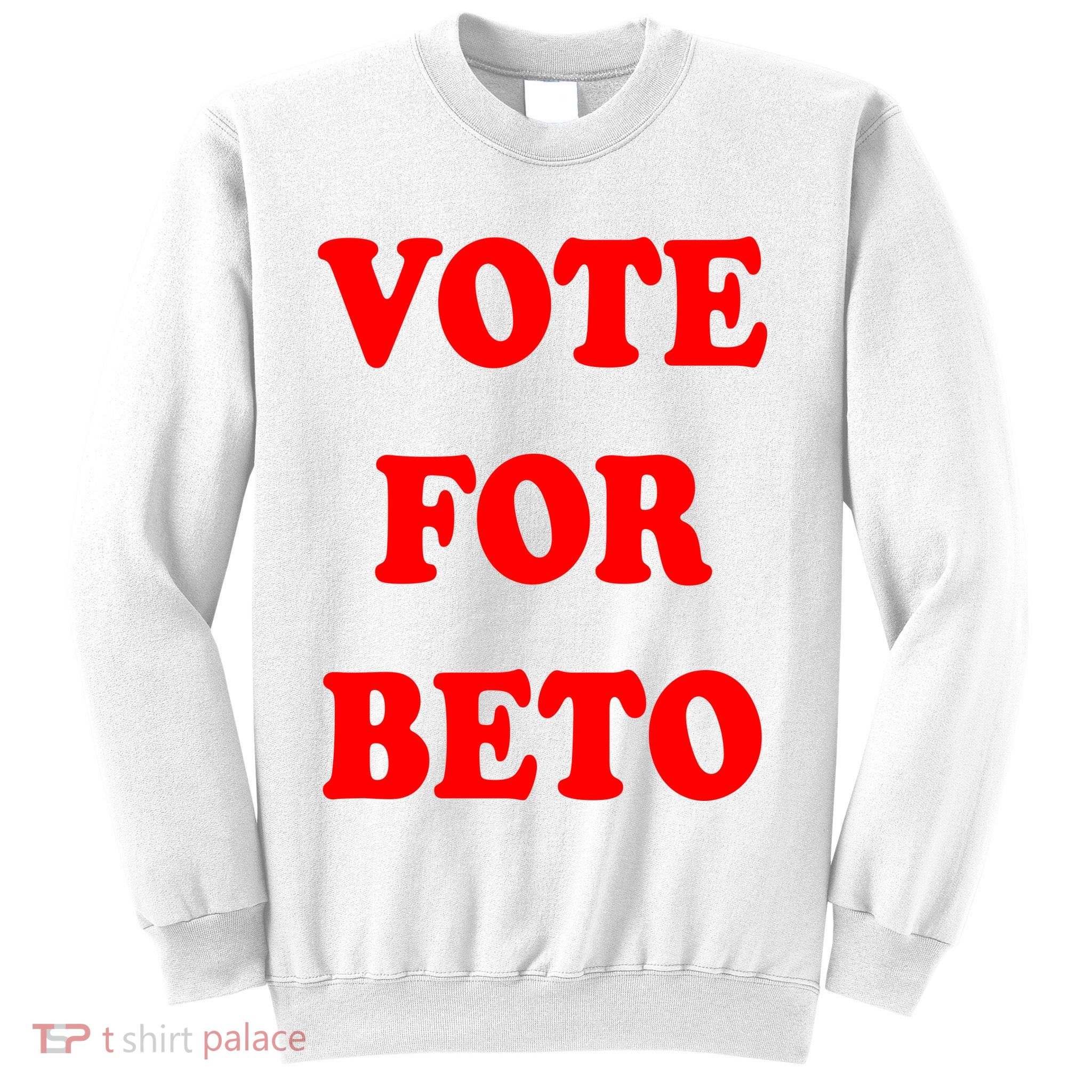 Vote For Beto Sweatshirt