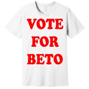 Vote For Beto Premium T-Shirt