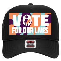 Vote For Our Lives High Crown Mesh Back Trucker Hat