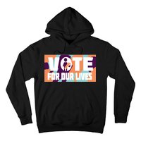 Vote For Our Lives Hoodie