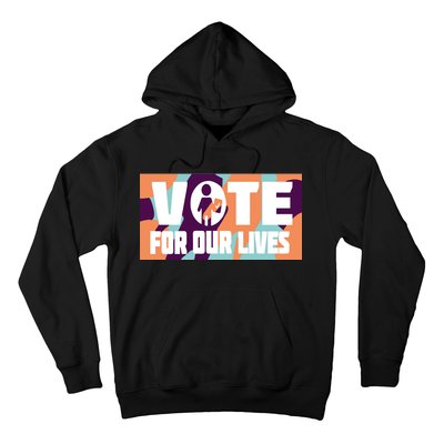 Vote For Our Lives Hoodie