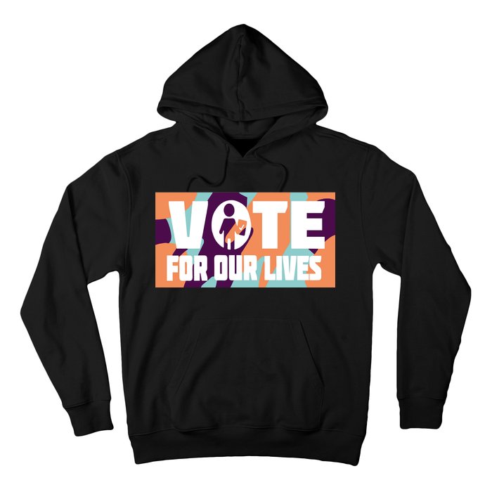 Vote For Our Lives Hoodie